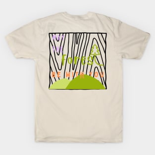 May the forest be with you with wood grain background T-Shirt